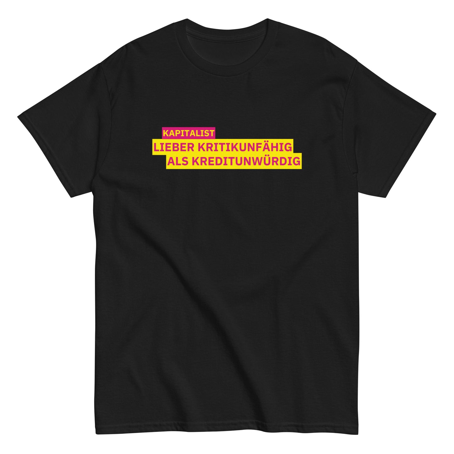KAPITALIST - LIEBER KRITIKUNFÄHIG ALS KREDITUNWÜRDIG T-Shirt - financeshirts.de
