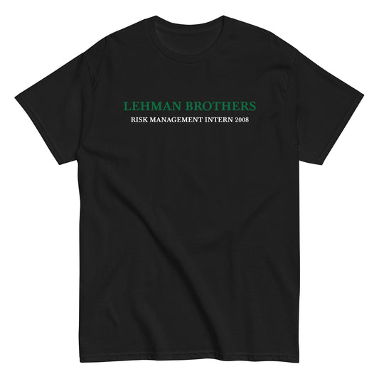 LEHMAN BROTHERS - RISK MANAGEMENT INTERN 2008 T-Shirt