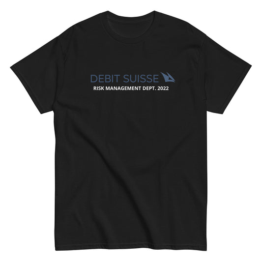 DEBIT SUISSE - RISK MANAGEMENT DEPT. 2022 T-Shirt