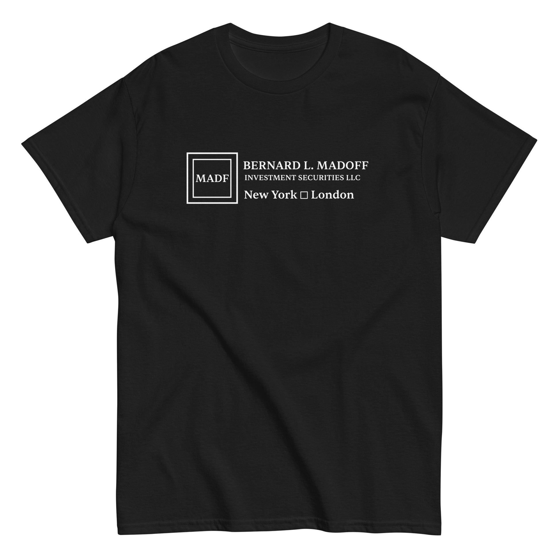 BERNARD L. MADOFF - INVESTMENT SECURITIES LLC T-Shirt - financeshirts.de