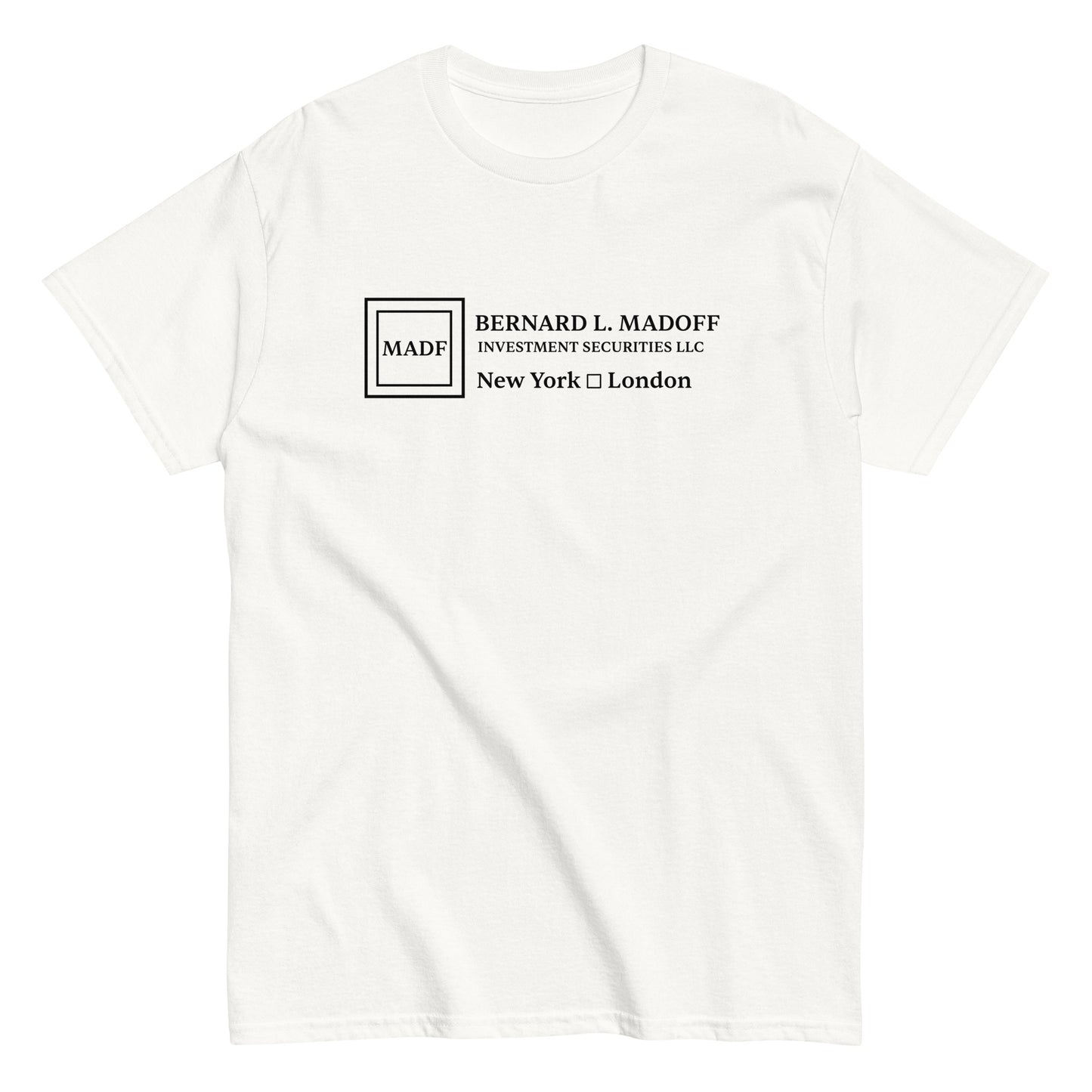 BERNARD L. MADOFF - INVESTMENT SECURITIES LLC T-Shirt - financeshirts.de
