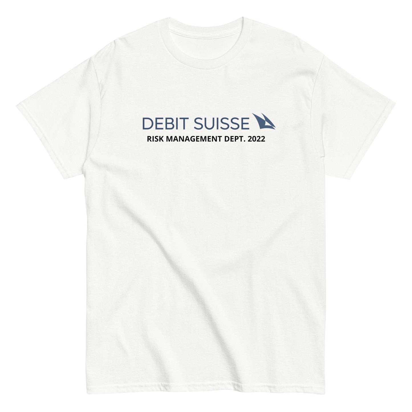 DEBIT SUISSE - RISK MANAGEMENT DEPT. 2022 T-Shirt - financeshirts.de