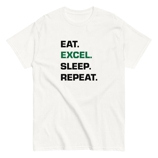 EAT. EXCEL. SLEEP. REPEAT. T-Shirt - financeshirts.de