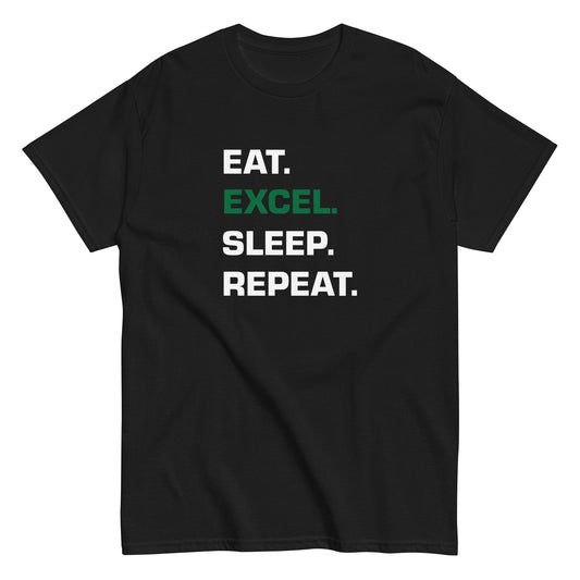 EAT. EXCEL. SLEEP. REPEAT. T-Shirt - financeshirts.de