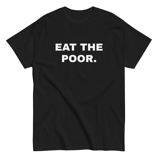 EAT THE POOR. T-Shirt - financeshirts.de