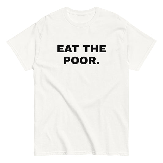 EAT THE POOR. T-Shirt - financeshirts.de