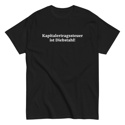 KAPITALERTRAGSSTEUER IST DIEBSTAHL! T-Shirt - financeshirts.de
