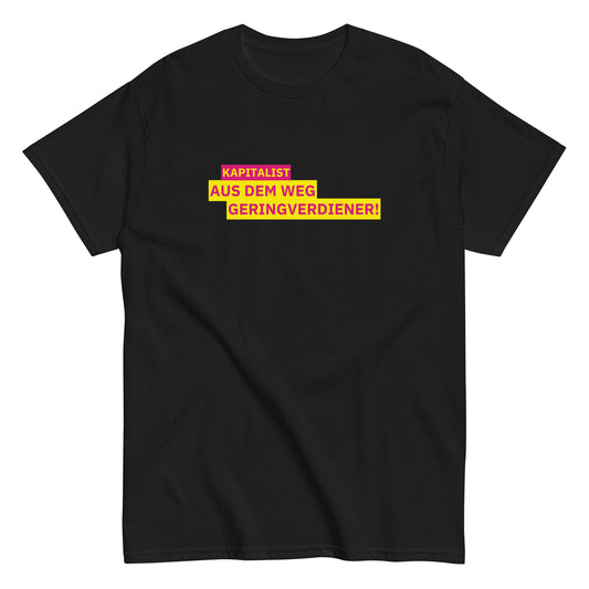 KAPITALIST - AUS DEM WEG GERINGVERDIENER! T-Shirt - financeshirts.de
