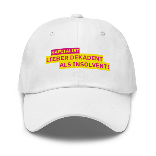 KAPITALIST - LIEBER DEKADENT ALS INSOLVENT! Cap - financeshirts.de