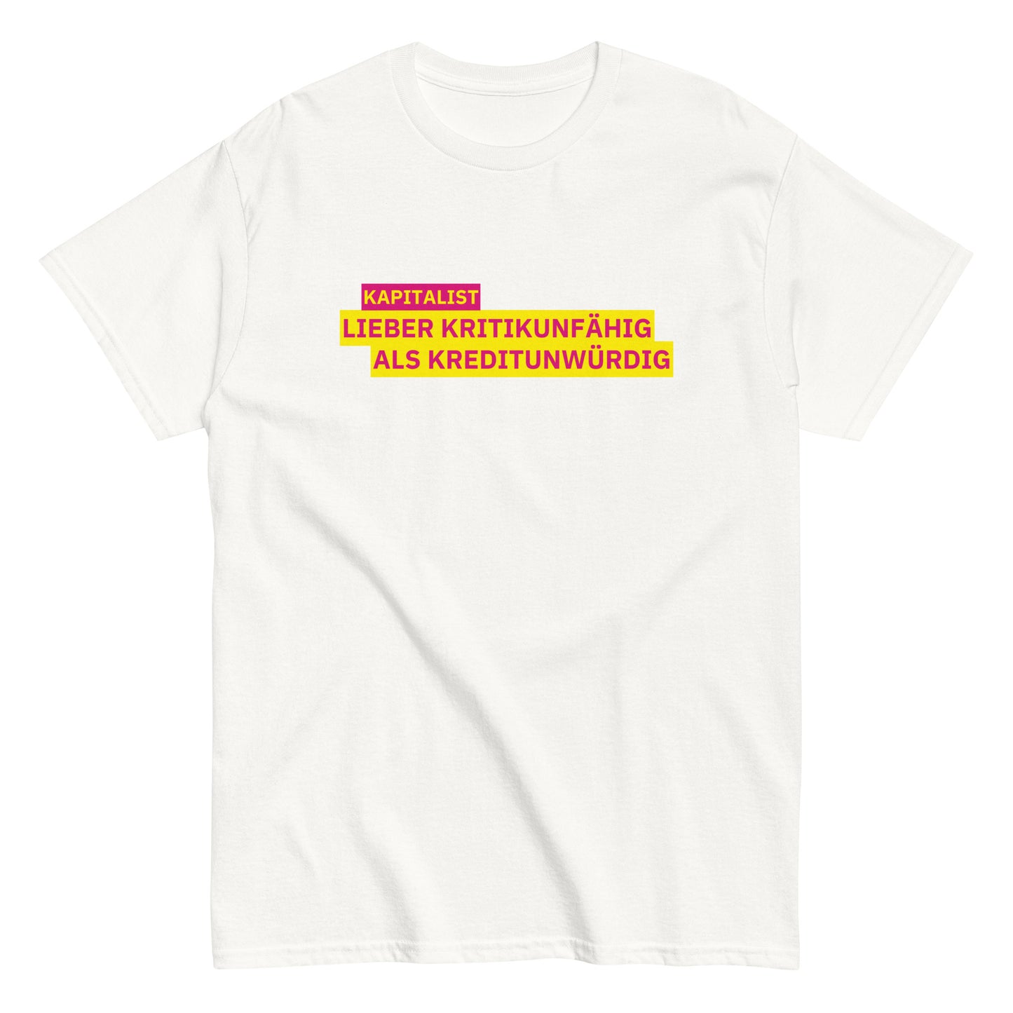 KAPITALIST - LIEBER KRITIKUNFÄHIG ALS KREDITUNWÜRDIG T-Shirt - financeshirts.de