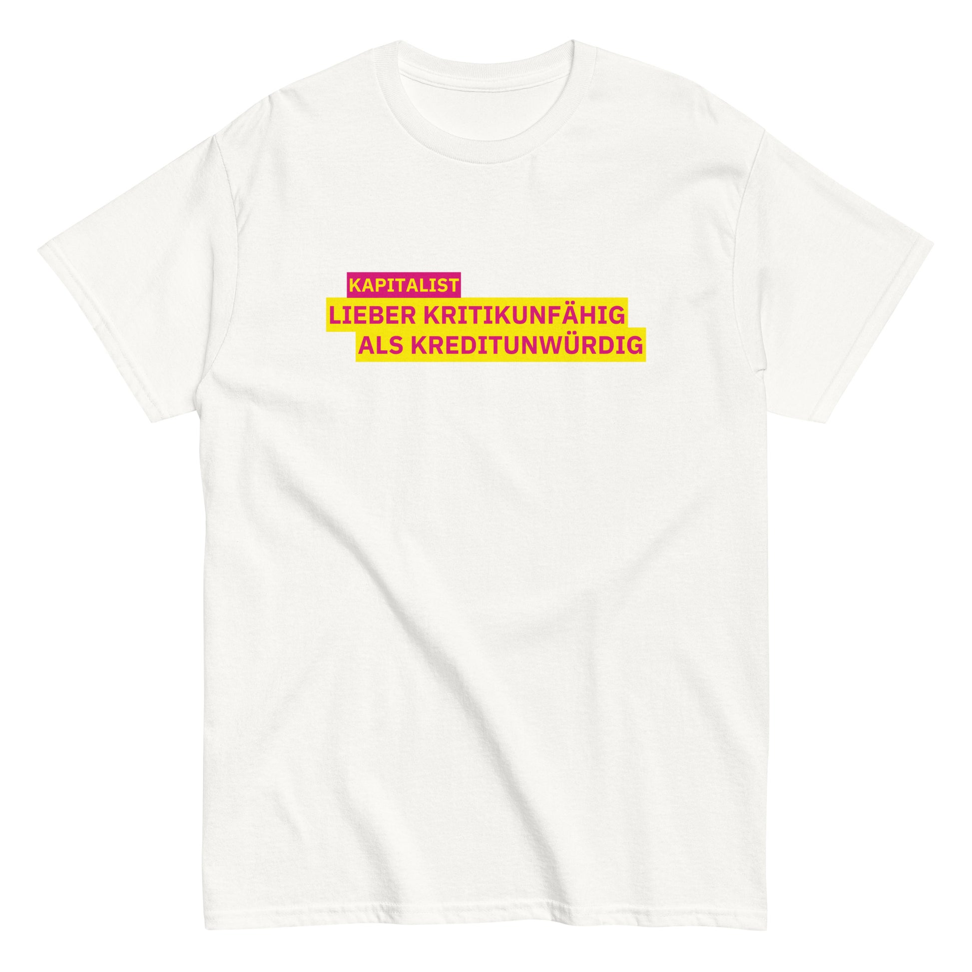 KAPITALIST - LIEBER KRITIKUNFÄHIG ALS KREDITUNWÜRDIG T-Shirt - financeshirts.de