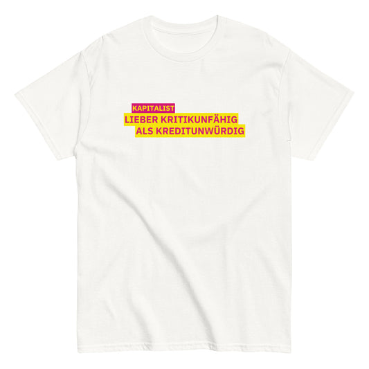 KAPITALIST - LIEBER KRITIKUNFÄHIG ALS KREDITUNWÜRDIG T-Shirt - financeshirts.de
