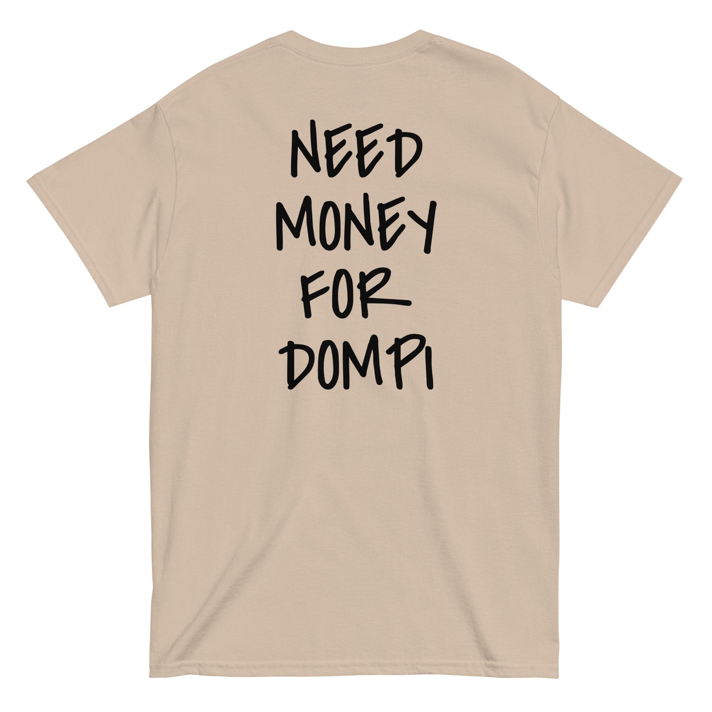 NEED MONEY FOR DOMPI [BACKPRINT] T-Shirt - financeshirts.de