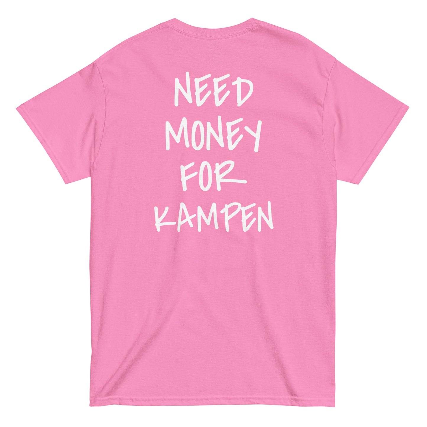 NEED MONEY FOR KAMPEN [BACKPRINT] T-Shirt - financeshirts.de