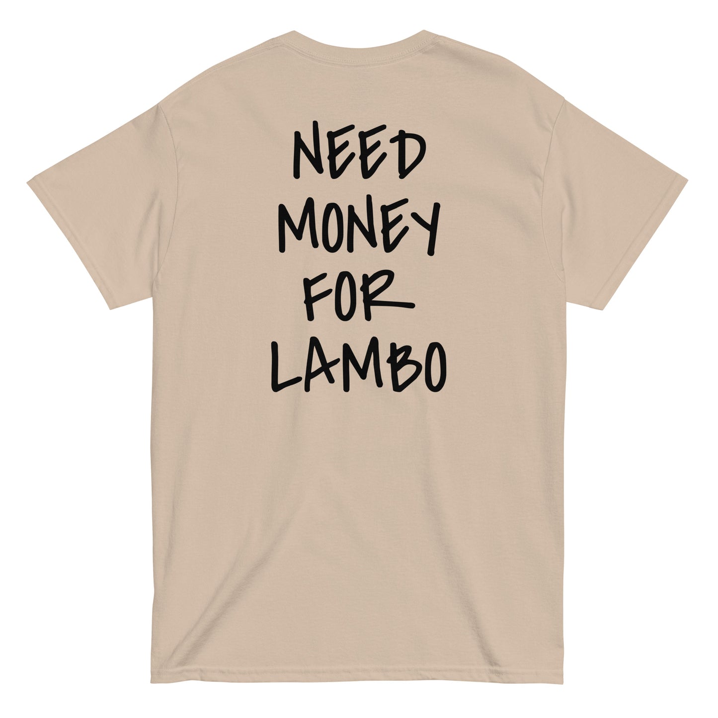 NEED MONEY FOR LAMBO [BACKPRINT] T-Shirt - financeshirts.de