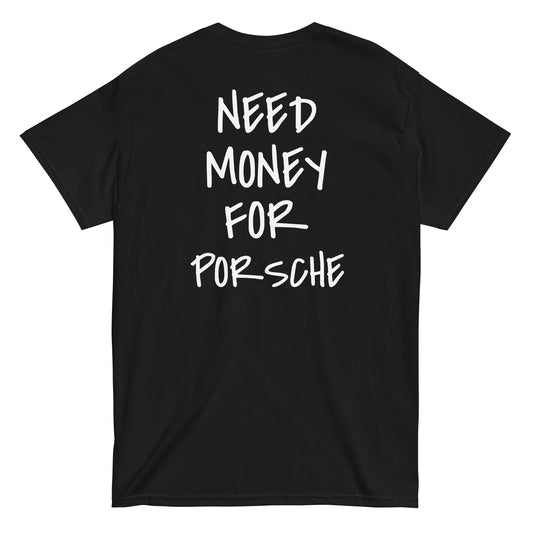 NEED MONEY FOR PORSCHE [BACKPRINT] T-Shirt - financeshirts.de