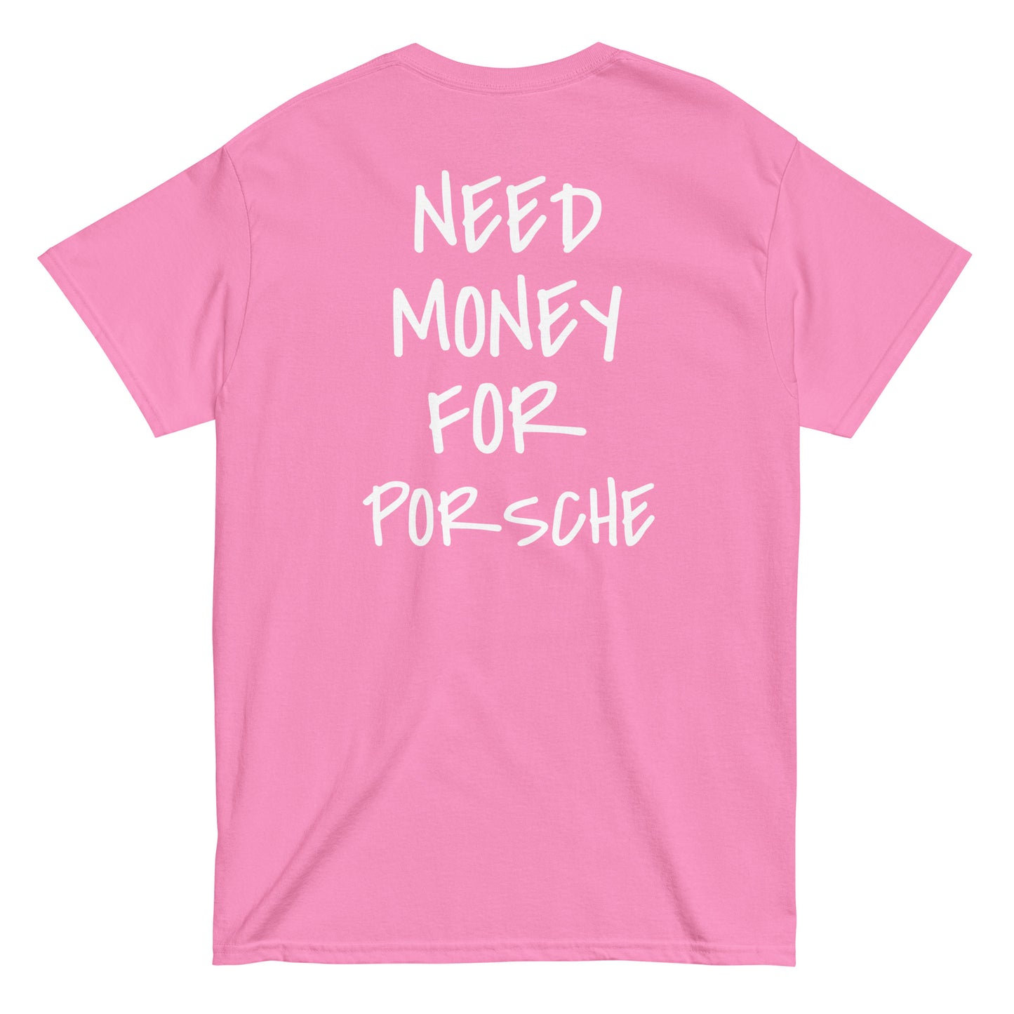 NEED MONEY FOR PORSCHE [BACKPRINT] T-Shirt - financeshirts.de