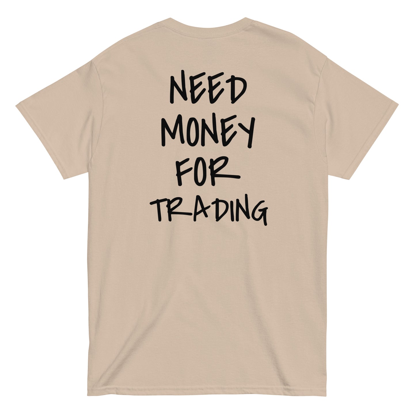 NEED MONEY FOR TRADING [BACKPRINT] T-Shirt - financeshirts.de