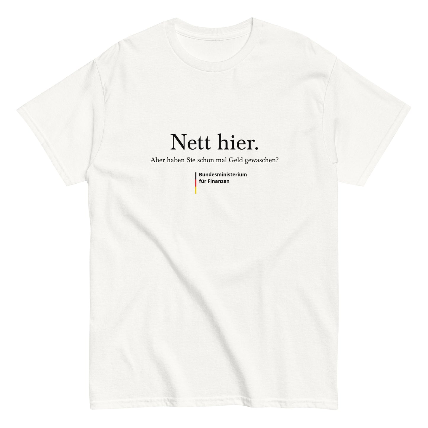Nett hier. Aber haben Sie schon mal Geld gewaschen? T-Shirt - financeshirts.de