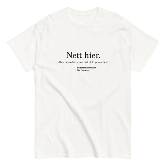 Nett hier. Aber haben Sie schon mal Geld gewaschen? T-Shirt - financeshirts.de