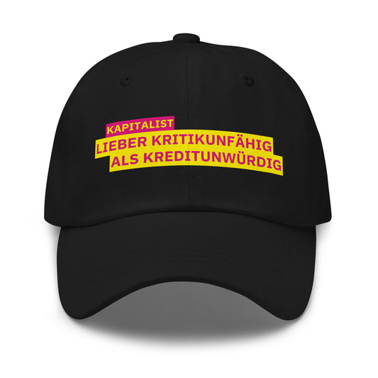 KAPITALIST - LIEBER KRITIKUNFÄHIG ALS KREDITUNWÜRDIG Cap