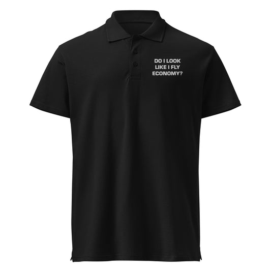 DO I LOOK LIKE I FLY ECONOMY? Poloshirt